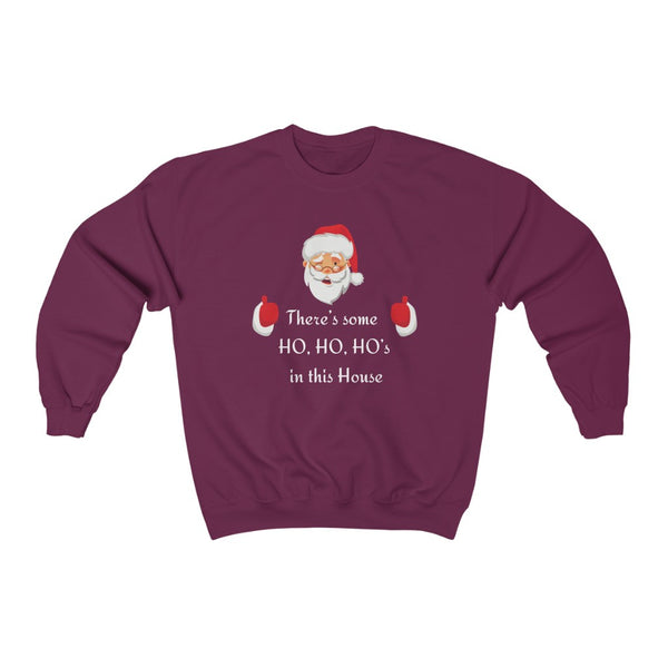 There’s Some Ho Ho Ho’s in this House Sweatshirt (Unisex)